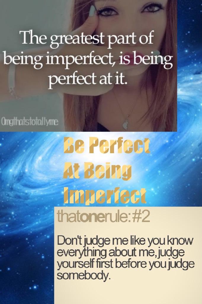 Be Perfect At Being Imperfect