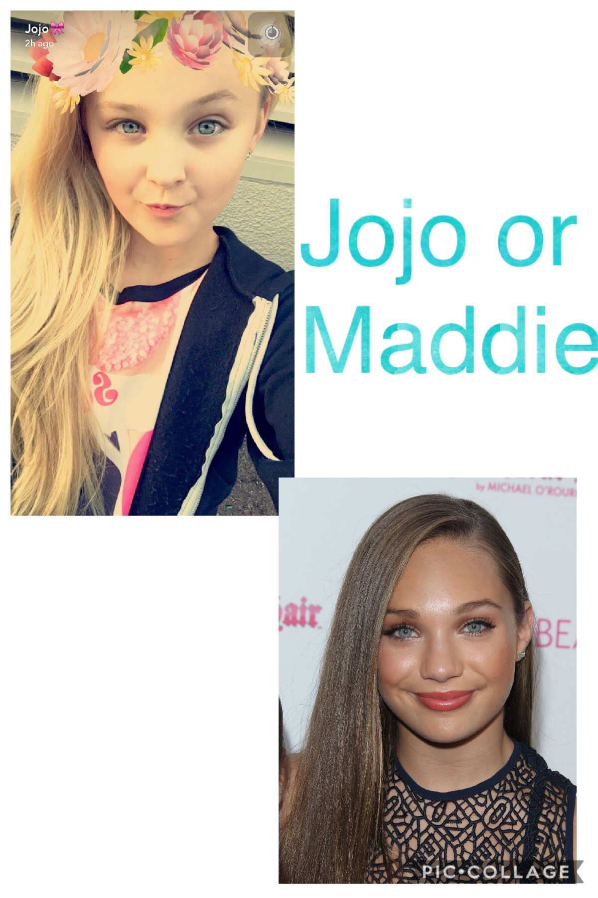 Jojo or Maddie 