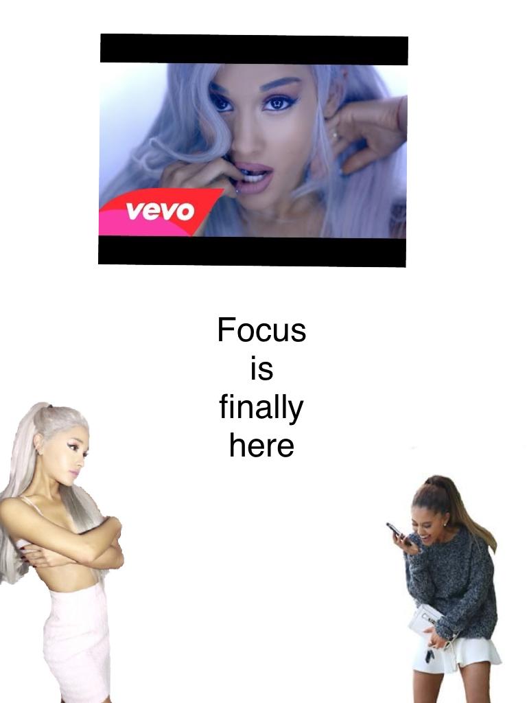 Focus is finally here