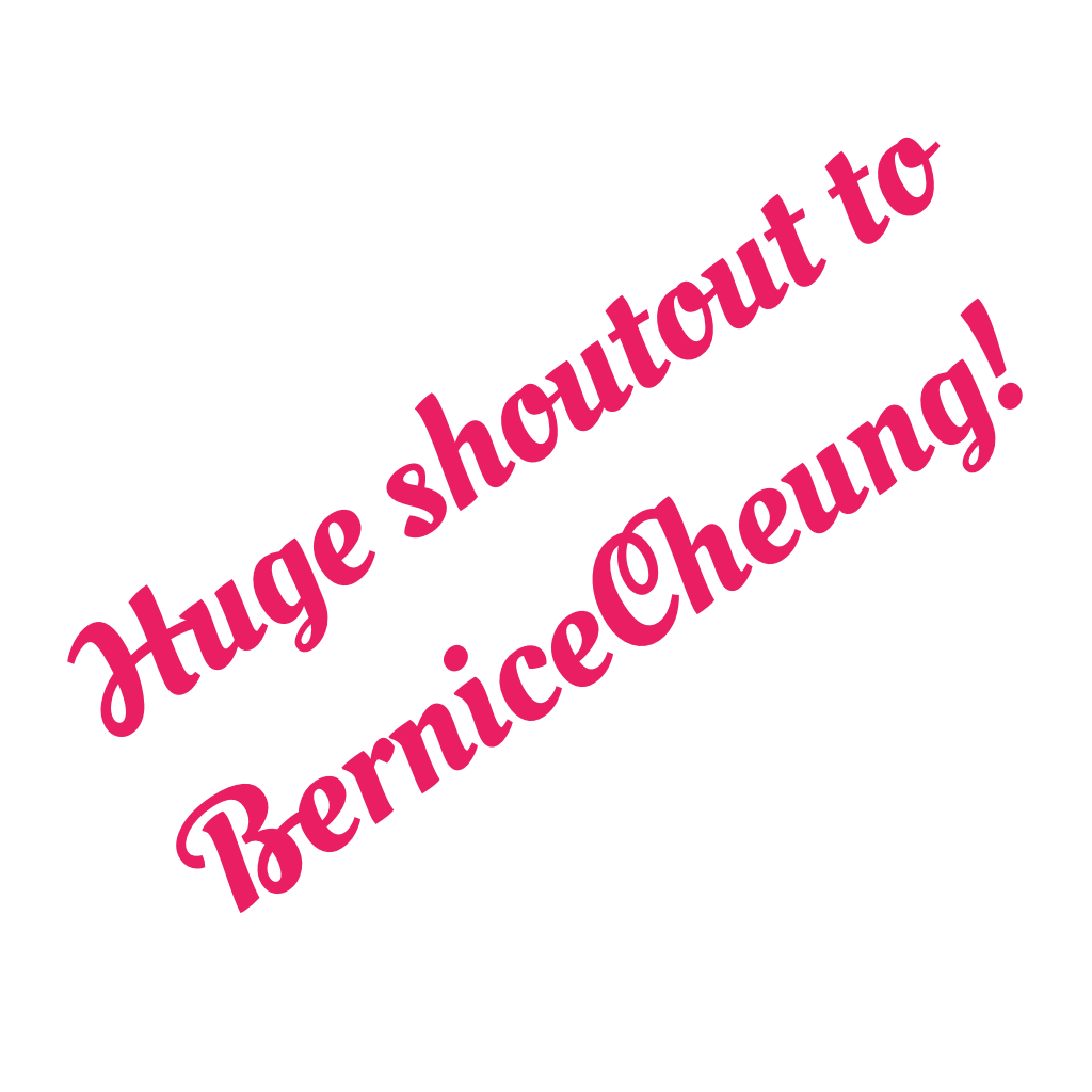 Huge shoutout to BerniceCheung! 