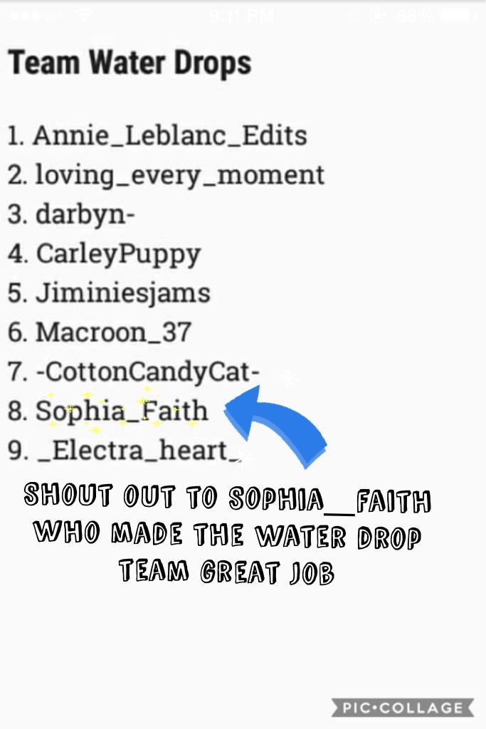 Shout out to Sophia_Faith who made the water drop team great job!