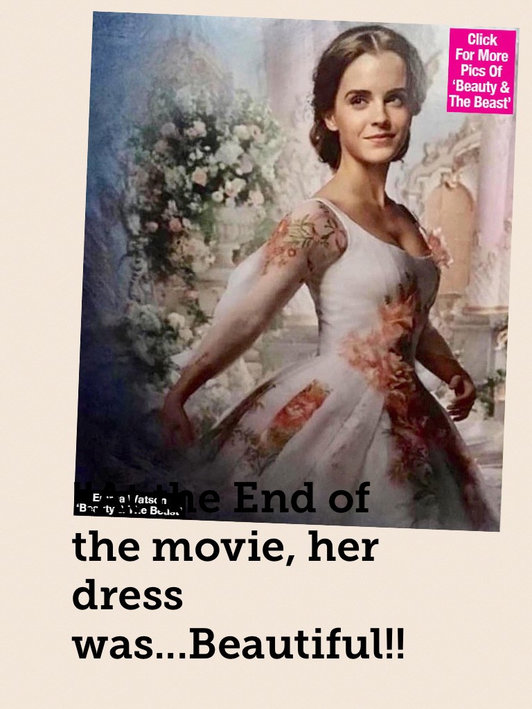 !!At the End of the movie, her dress was...Beautiful!!