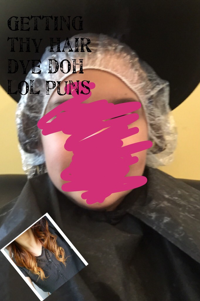 Getting thy hair dye doh lol puns