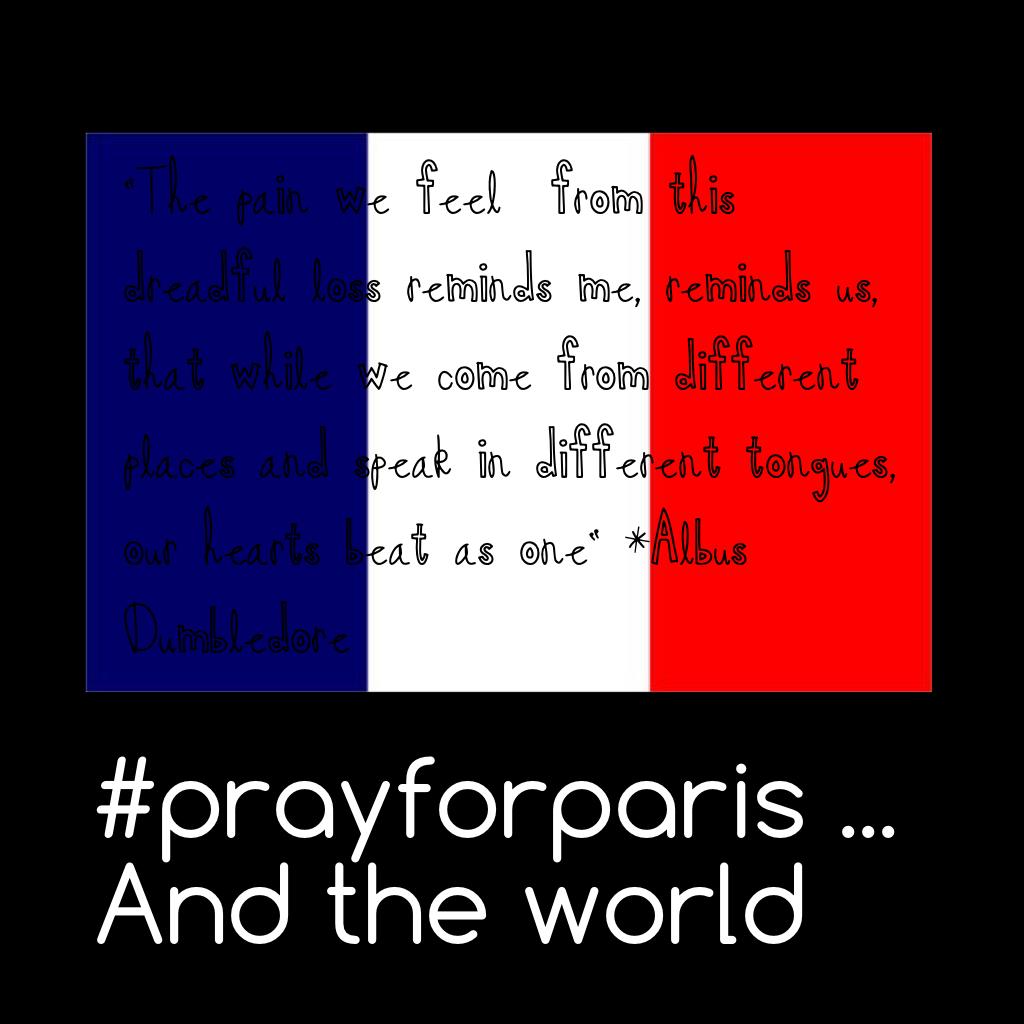 #prayforparis ... And the world 