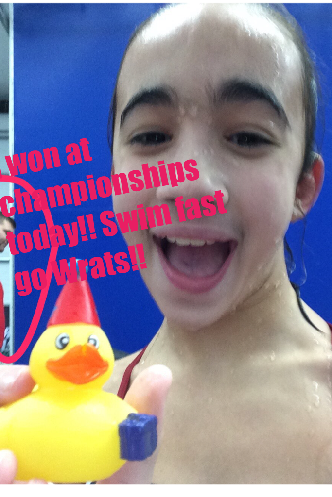I won at championships today!! Swim fast go Wrats!! 