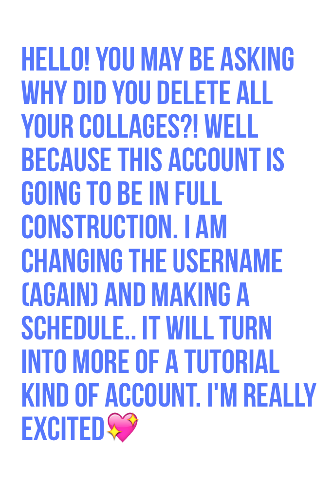 hello! you may be asking why did you delete all your collages?! well because this account is going to be in full construction. I am changing the username (again) and making a schedule.. it will turn into more of a tutorial kind of account. I'm really exci