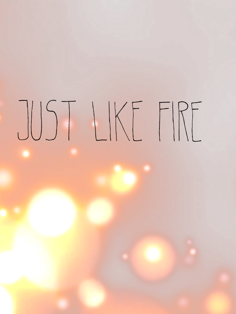 Just like fire Pink