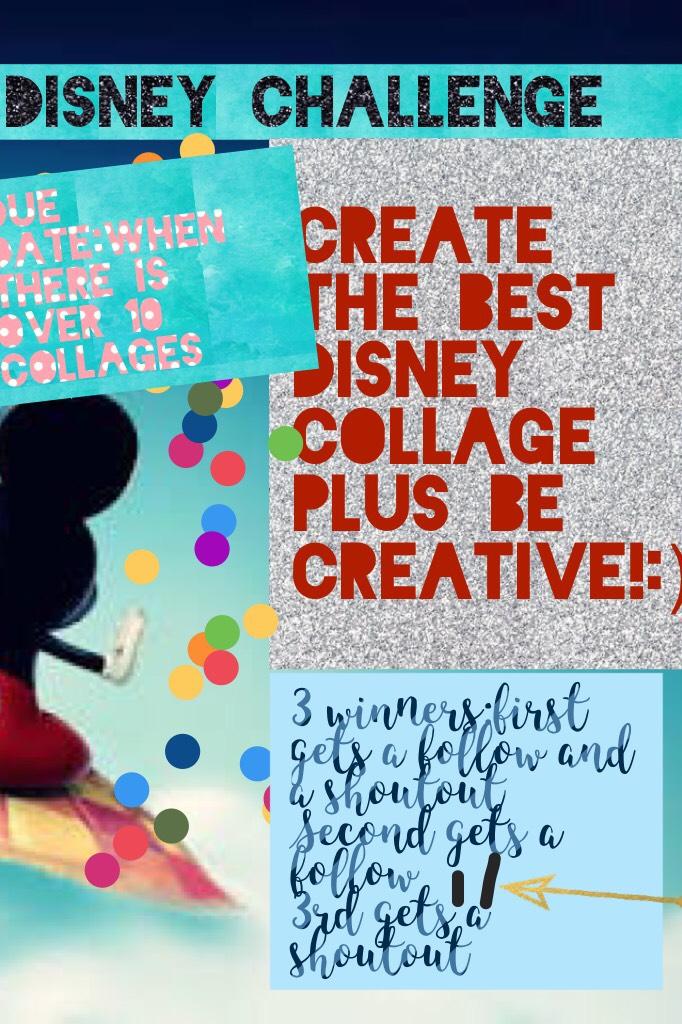 Create the best Disney collage plus be creative!:)