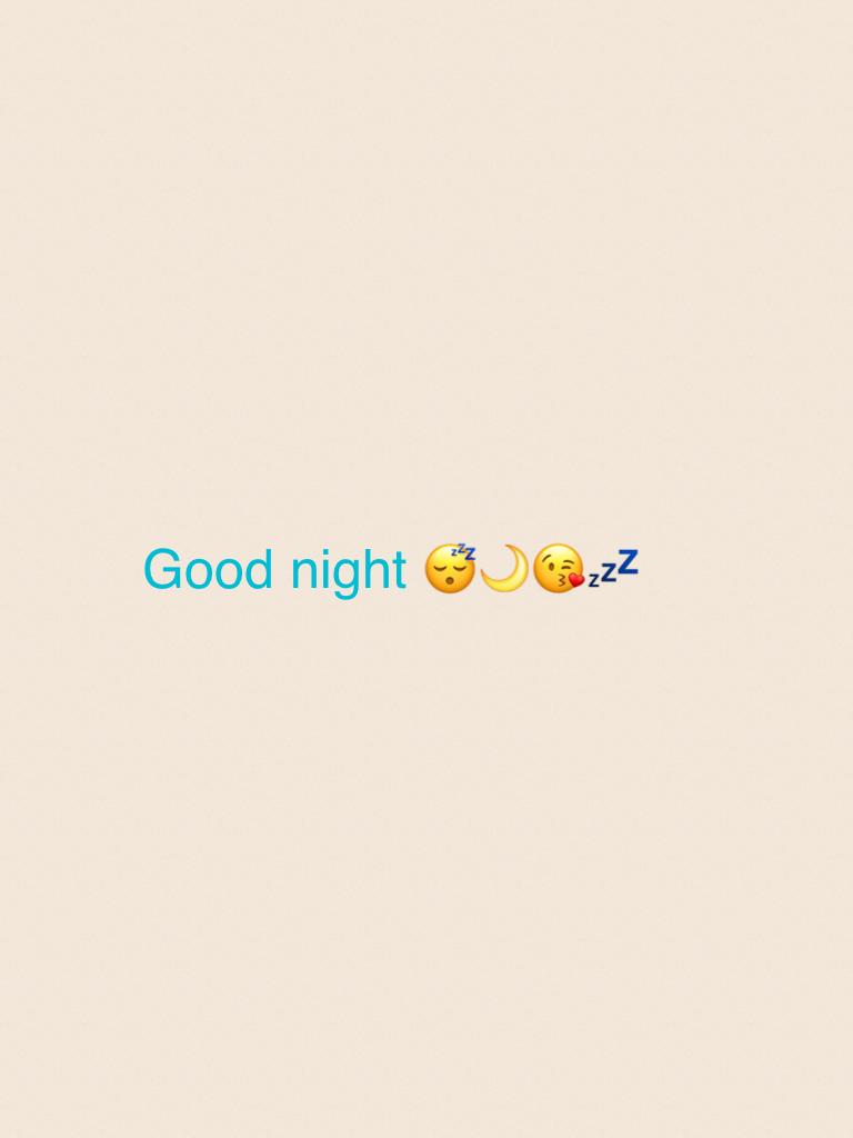 Good night 😴🌙😘💤 