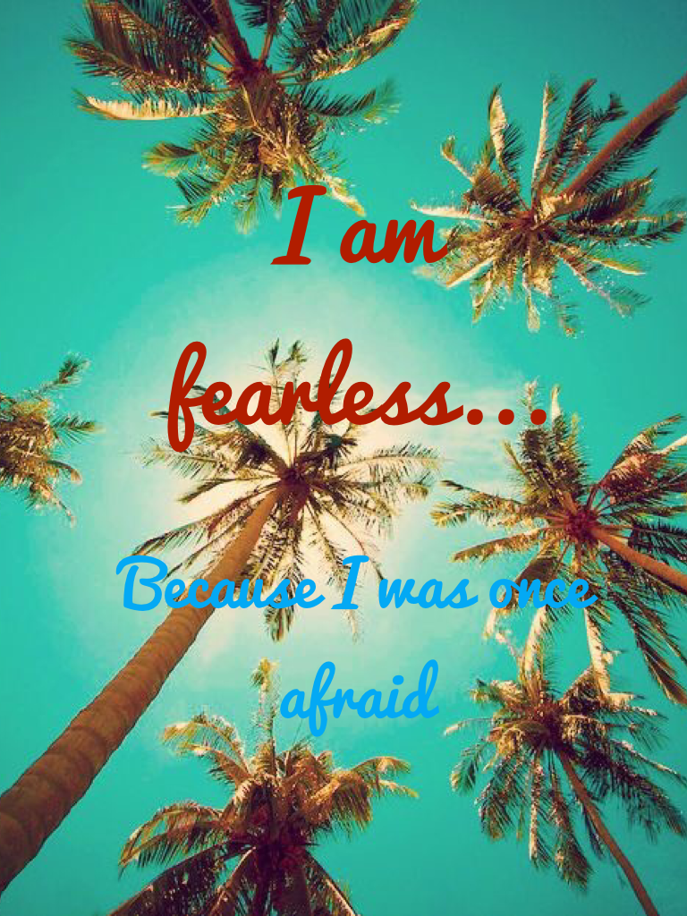 I am fearless...

Probably the last one tell me if u think I should make my own quotes account! LOL sorry I have nothing better to do...