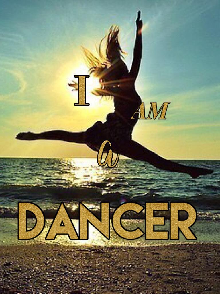 I am a dancer
