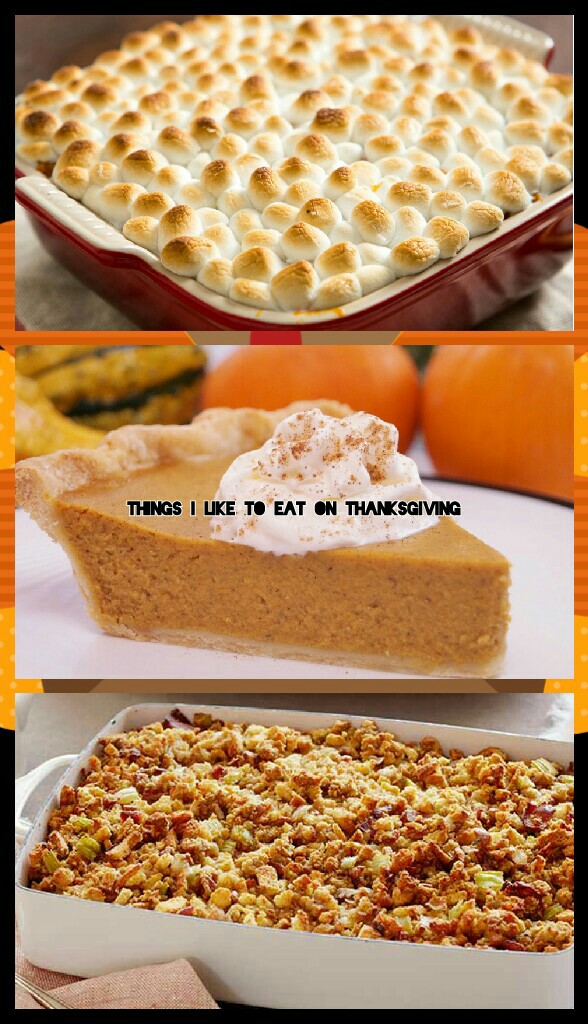 Things I like to eat on Thanksgiving