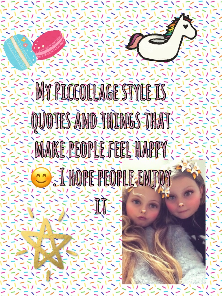 My Piccollage style is quotes and things that make people feel happy 😊. I hope people enjoy it. And my profile