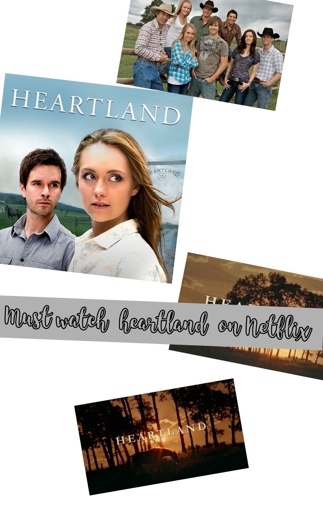 Must watch  heartland  on Netflix 
