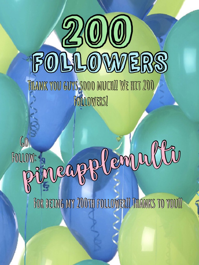200 Followers!!! 💕 