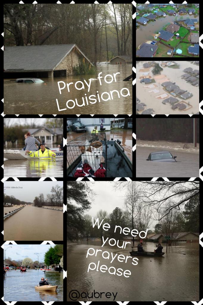 Pray for Louisiana!
My state has been under emergency flooding and it has made families evacuate their underwater houses and people are getting injure😭. It will make our hearts a lot  better if you guys pray for Louisiana to get better😔🙏✝
-💜please share t