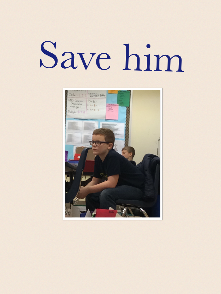 Save him