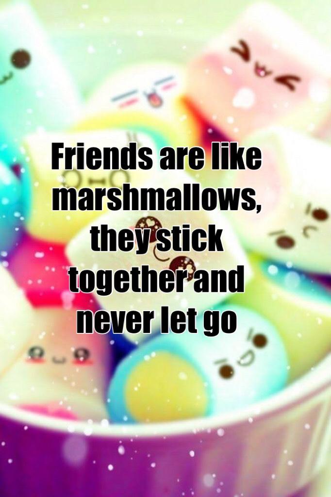 Keep ur marshmallows close to u 