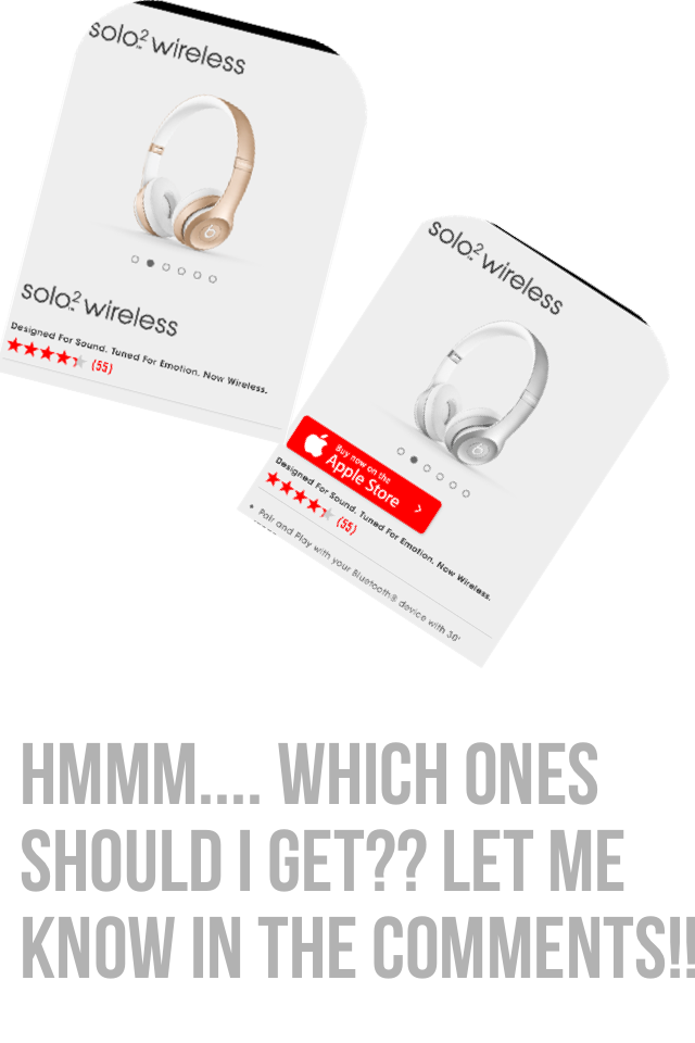 Hmmm.... Which ones should I get?? Let me know in the comments!! So I think I want to get beats but I can't decide which ones..... 🤔🤔🤔