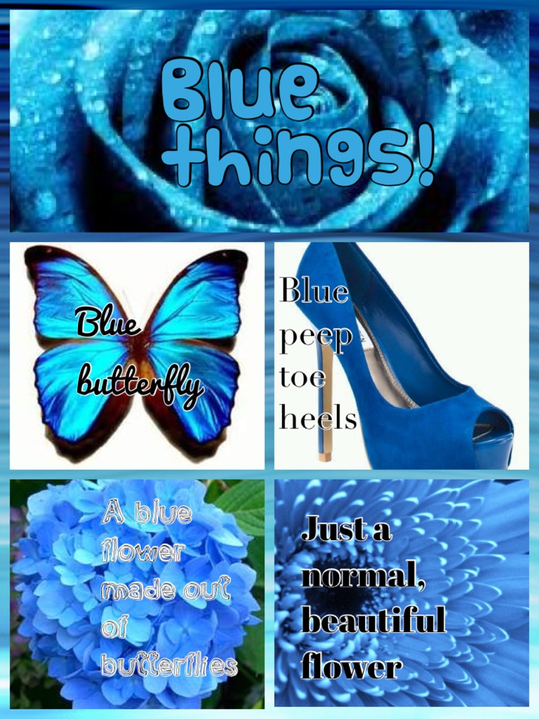 Blue things!