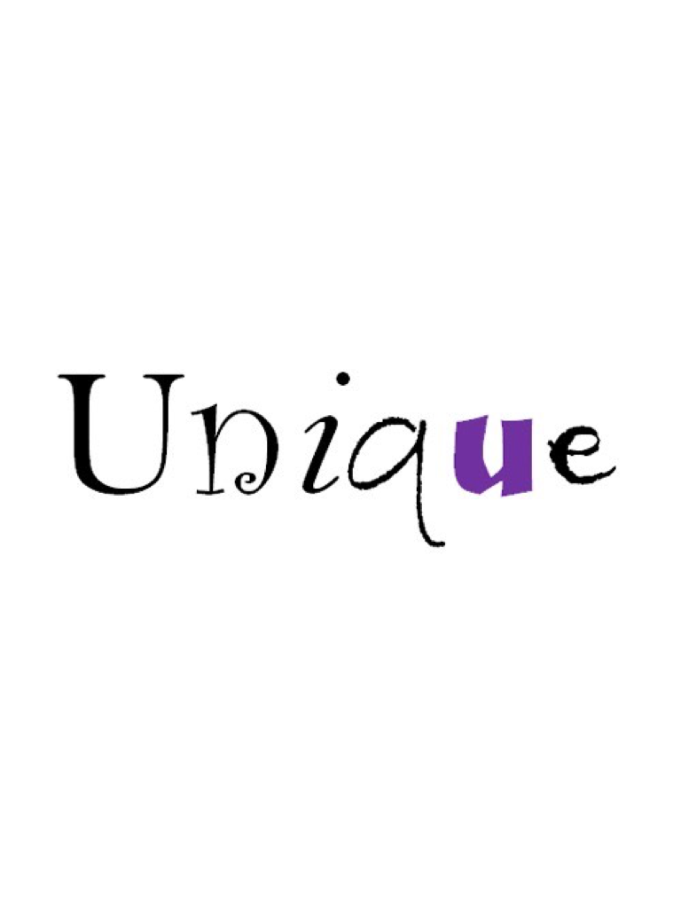 Be unique
