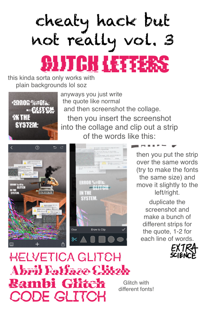 so i made this collage on my main acc and people were asking how i did the glitch letters and here it is!! i love cheaty hacks but not really i wish i had more of em to do hha