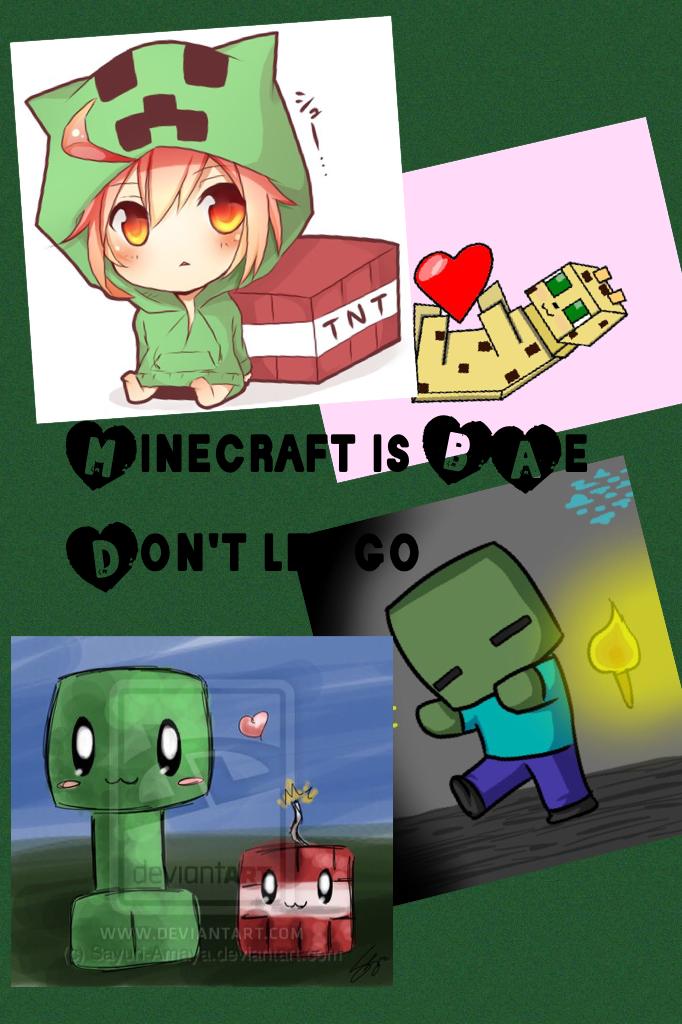 Minecraft is BAe






Don't let go

