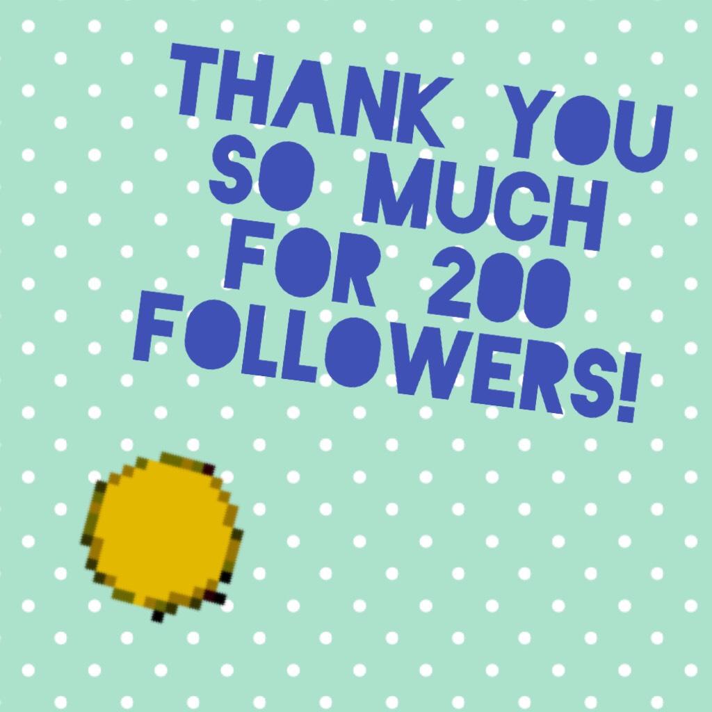 Thank you so much for 200 followers!