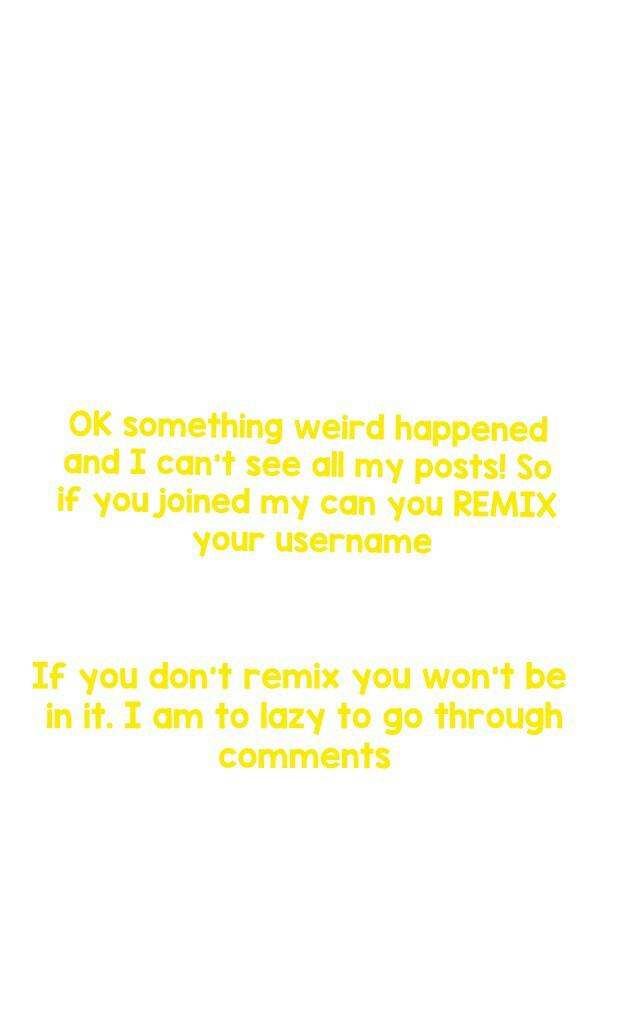 If you don't remix you won't be in it. I am to lazy to go through comments