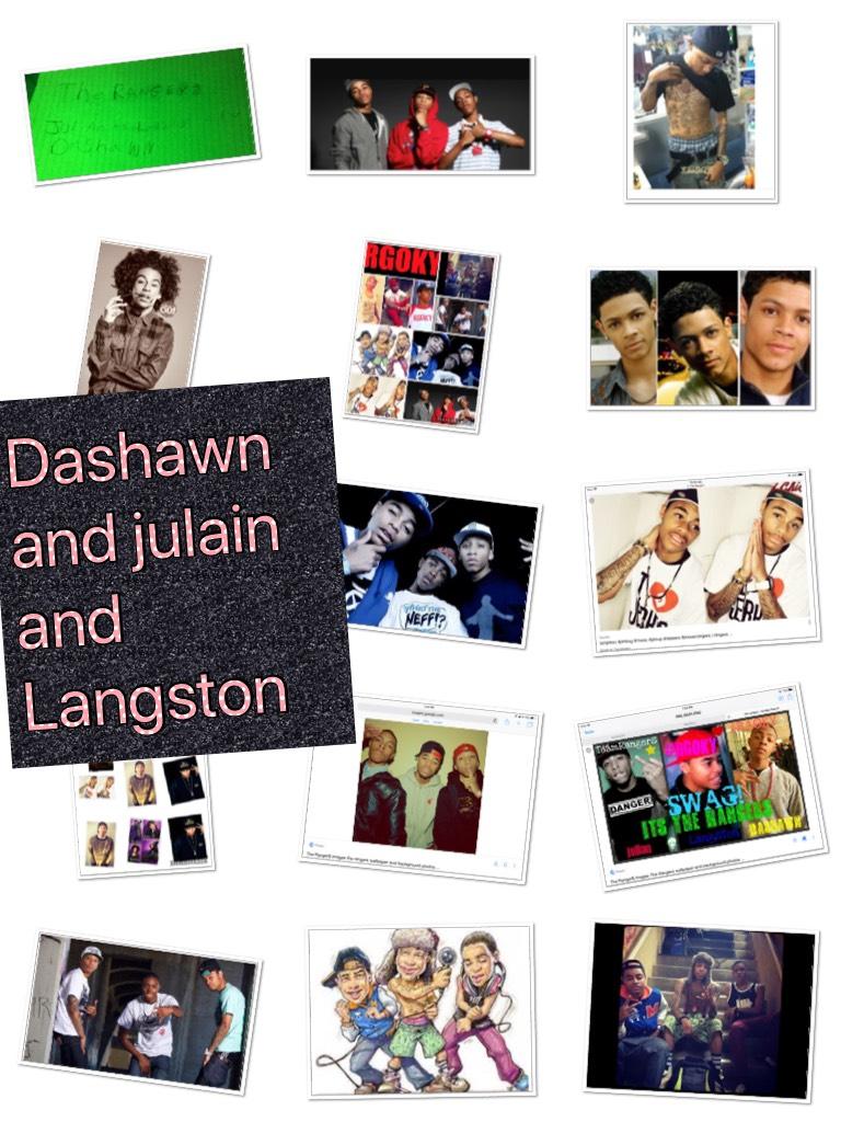 Dashawn and julain and Langston 