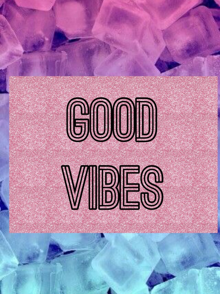 Good vibes 