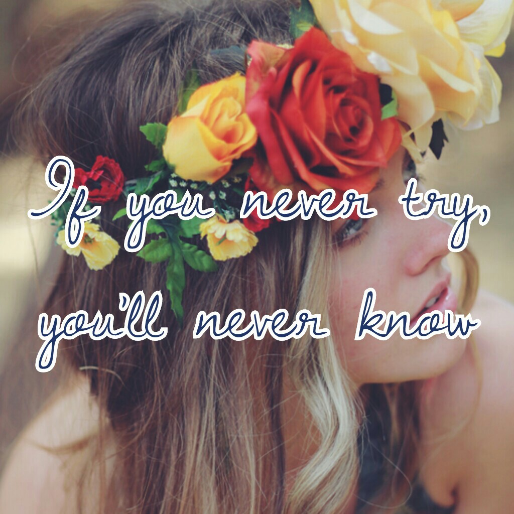 💜If you never try, you'll never know💜