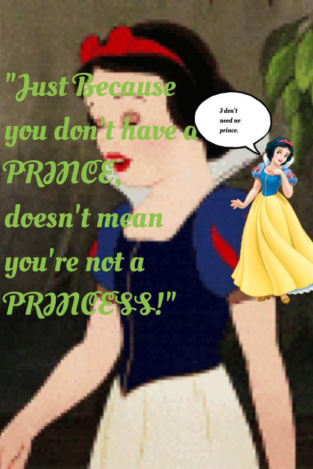 I don't need no prince