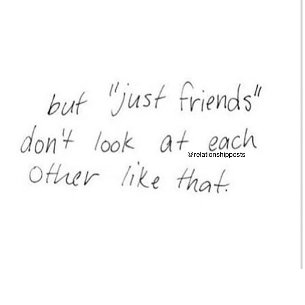 "just friends"... 