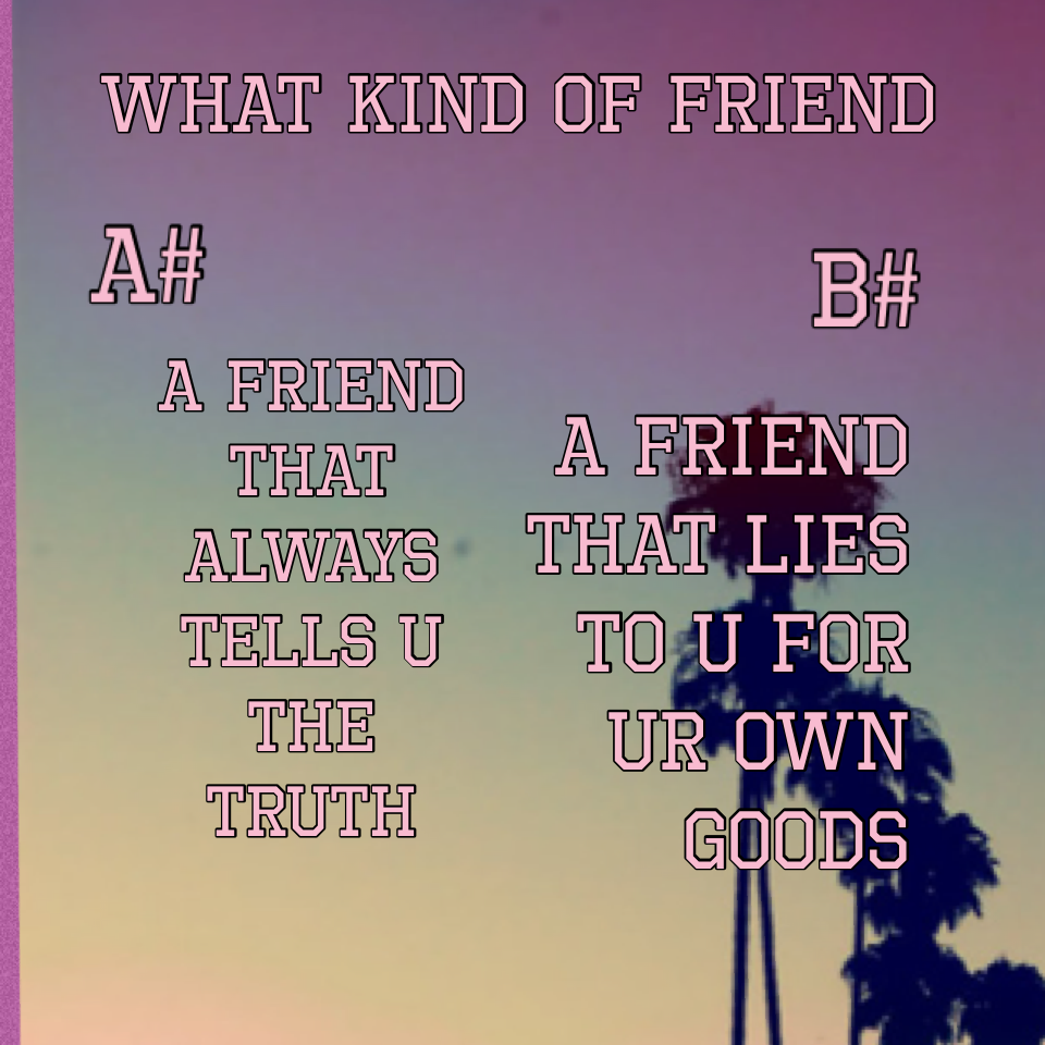 What kind of friend A# or B#