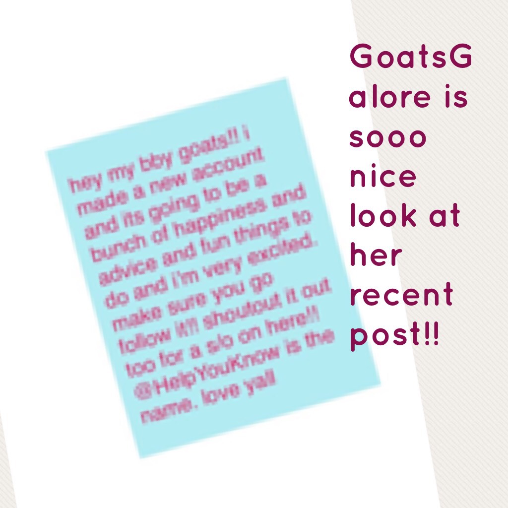 GoatsGalore is sooo nice look at her recent post!!!!