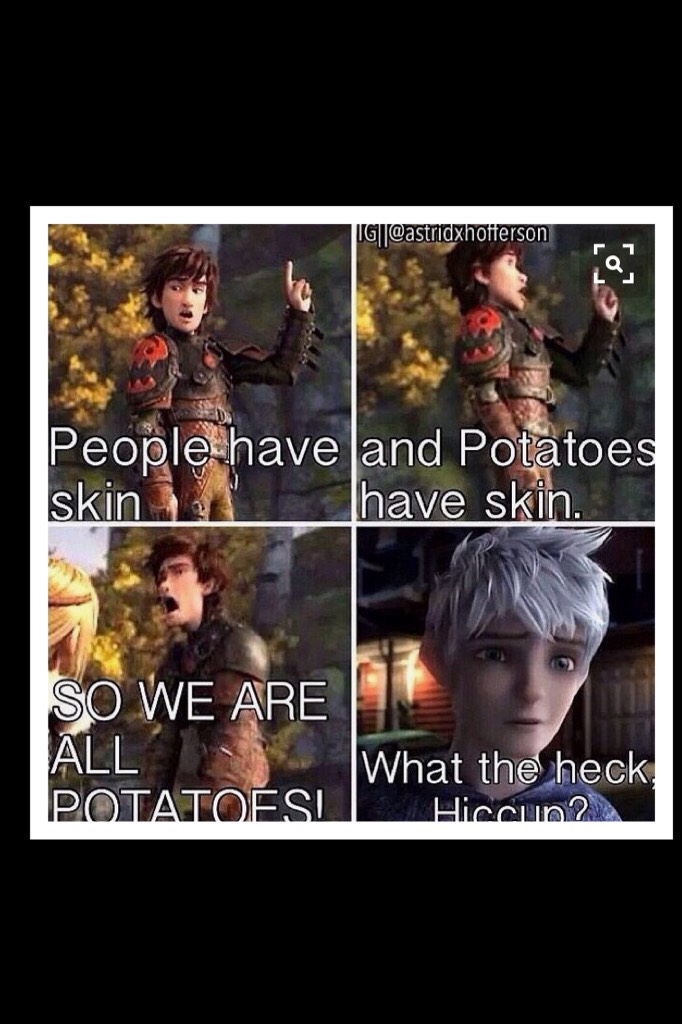 We are potatoes 