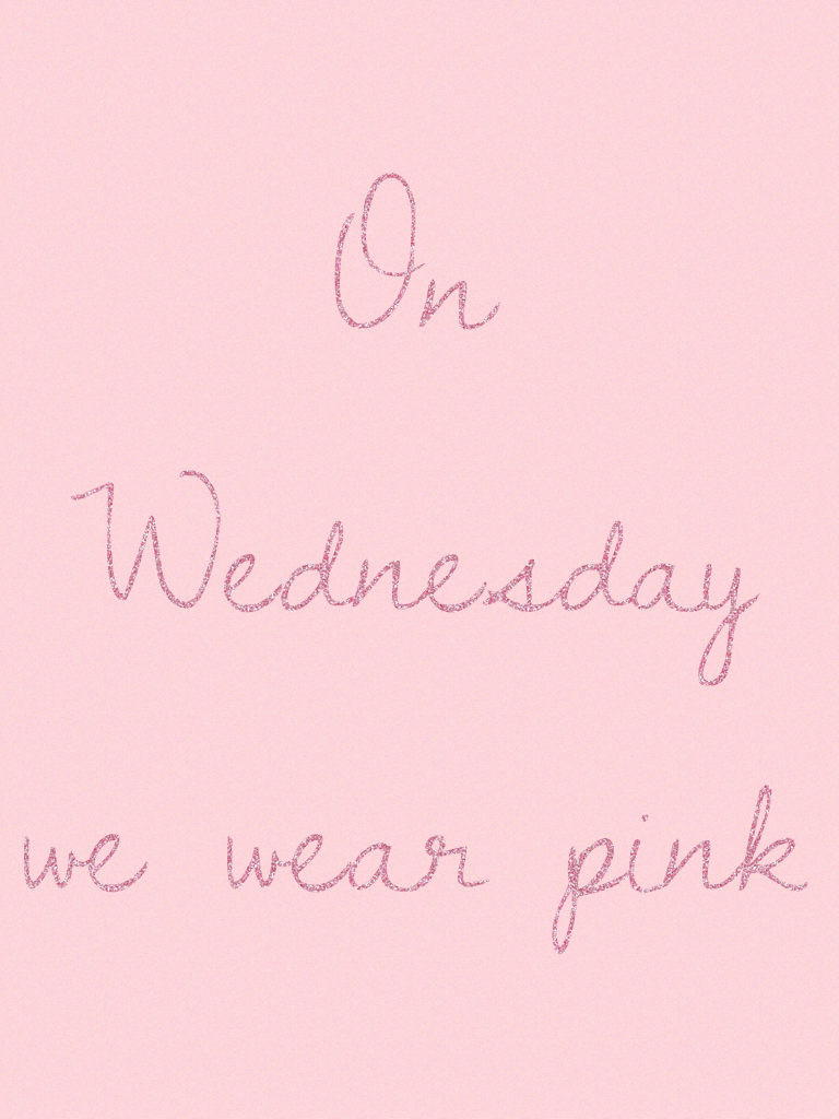 On Wednesday we wear pink 