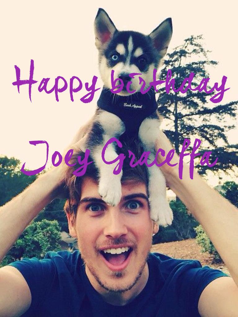 Happy birthday Joey Graceffa