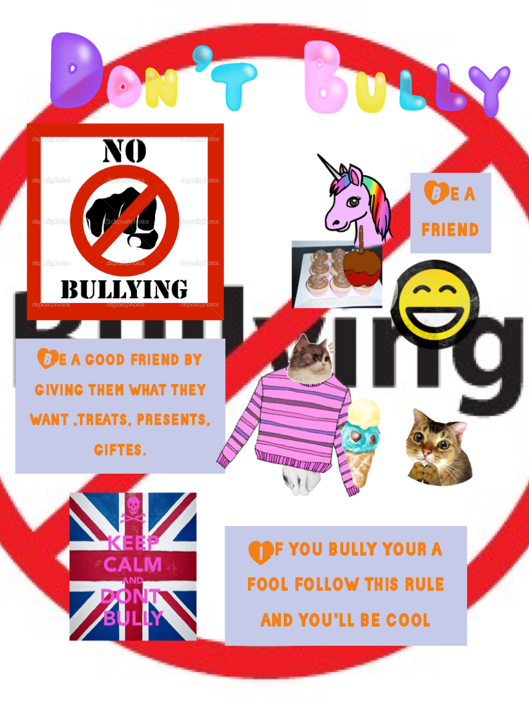 Don't bully!!!