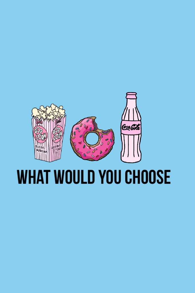 What would you choose