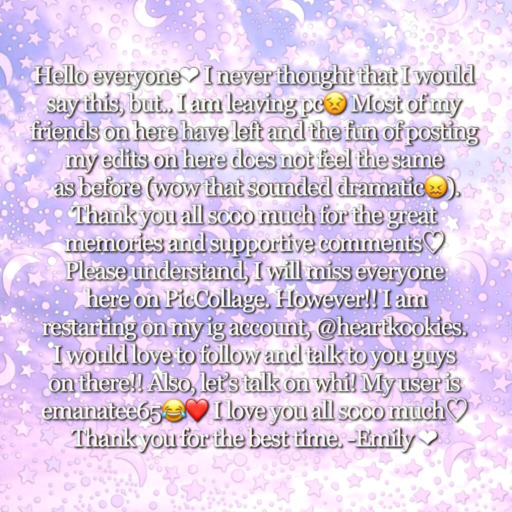 💗CLICK💗
I love you all and I will miss you 
guys so much. PLEASE contact me 
on my social medias! //Em💗