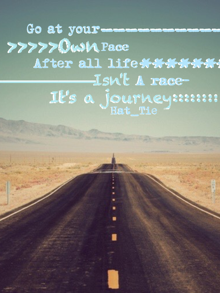 Go at your own pace- Hat_Tie