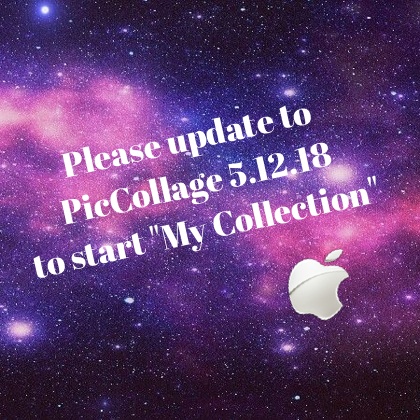 Please update to 
PicCollage 5.12.18 
to start "My Collection"