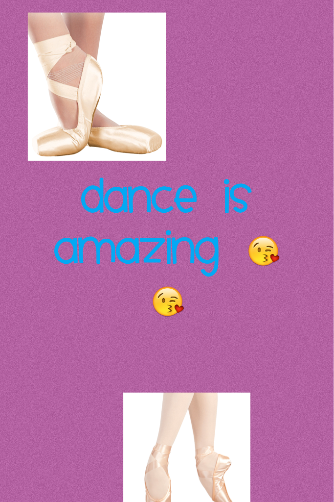 Dance is amazing 😘😘
