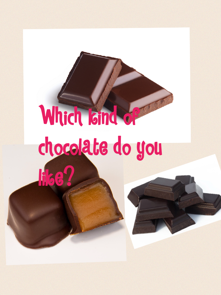 Dark,caramel, or regular chocolate??