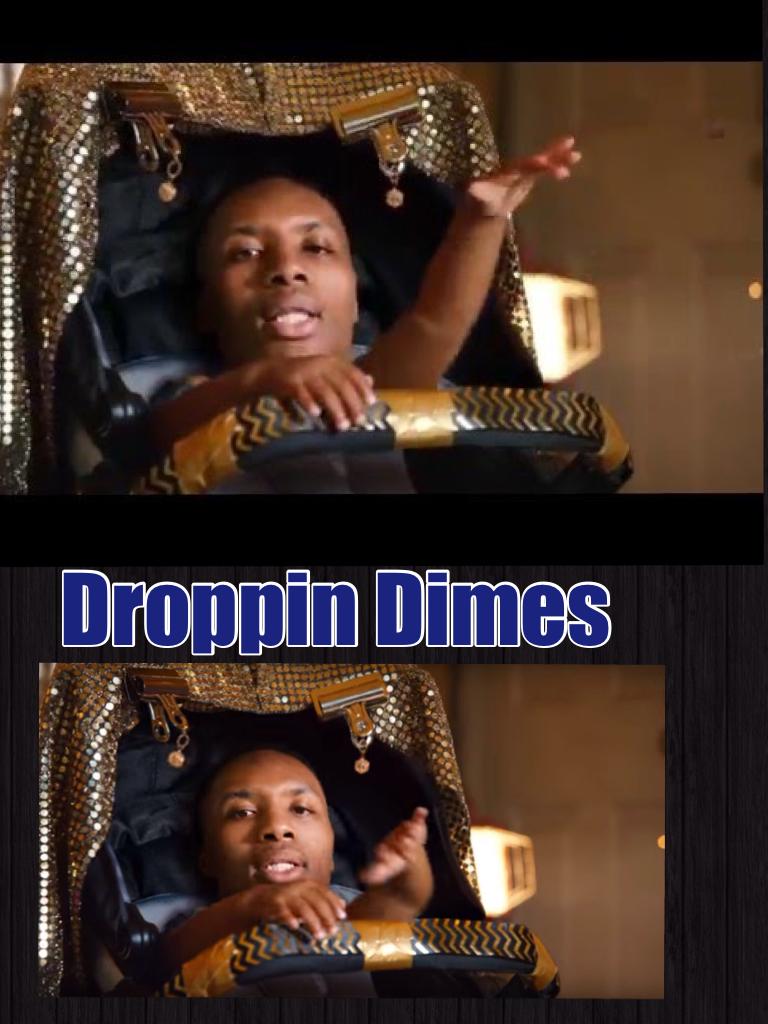 Droppin Dimes