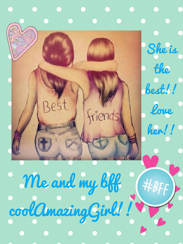 Me and my bff coolAmazingGirl!! 