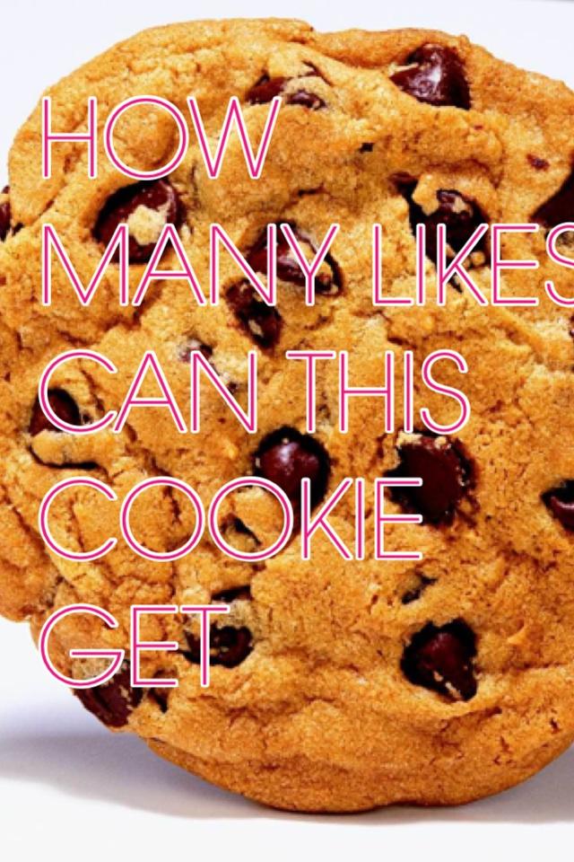 HOW MANY LIKES CAN THIS COOKIE GET