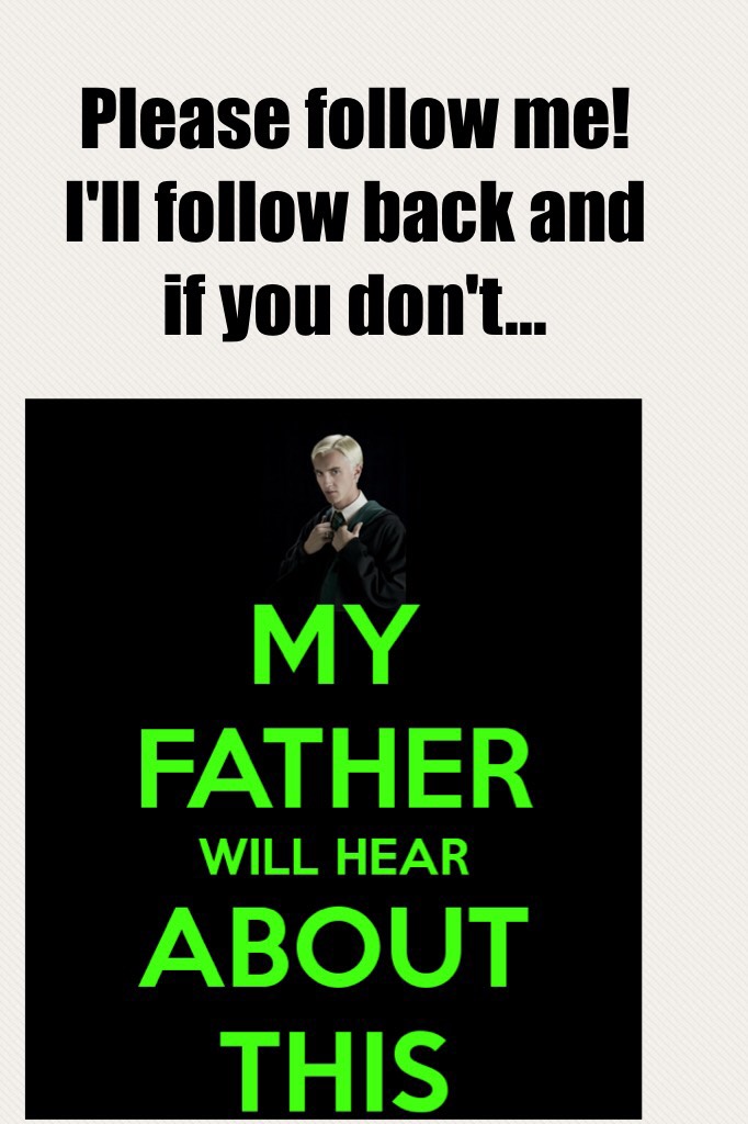 Follow for follow? ~Draco